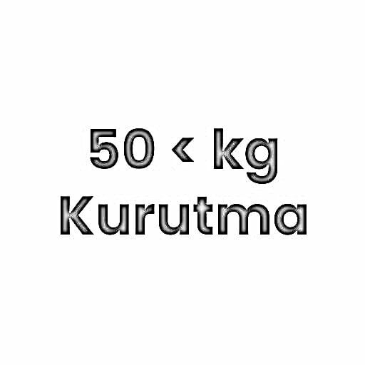 50 kg. < Kurutma